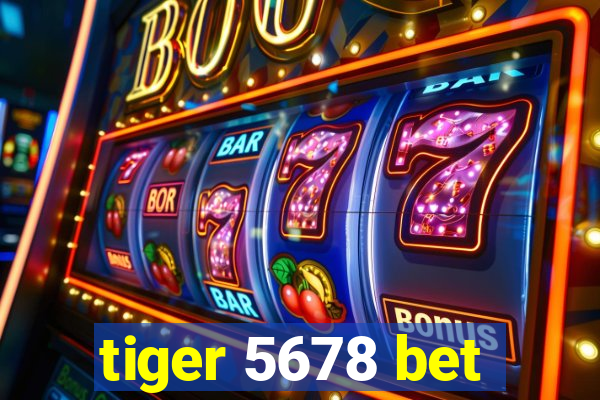 tiger 5678 bet